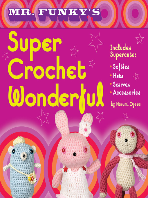 Title details for Mr. Funky's Super Crochet Wonderful by Narumi Ogawa - Available